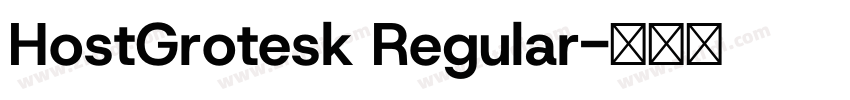 HostGrotesk Regular字体转换 HostGrotesk Regular字体转换